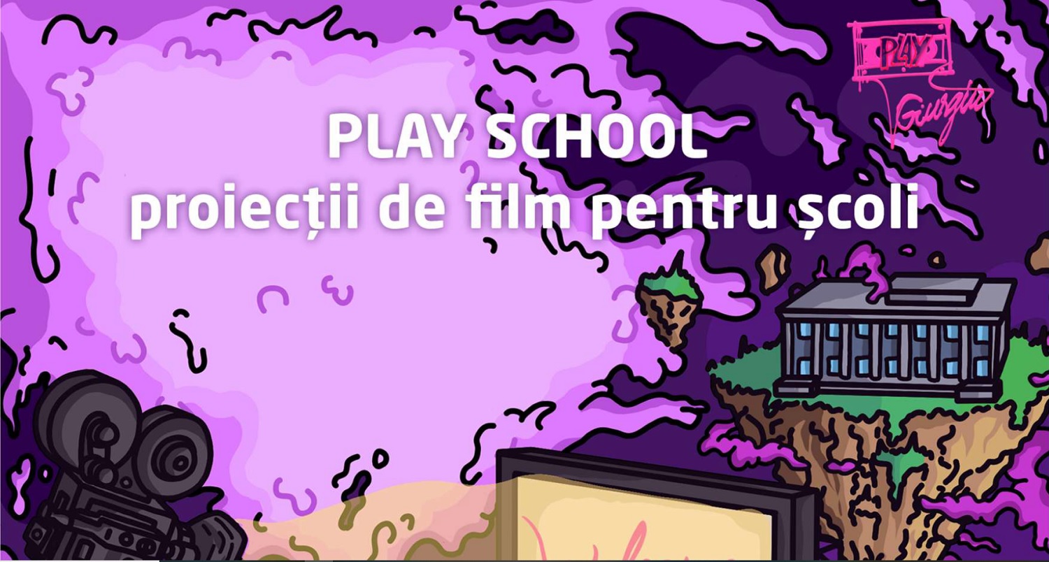 PLAY SCHOOL – proiecții de film pentru școli, înainte de PLAY Giurgiu